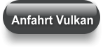 Anfahrt Vulkan