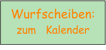 Wurfscheiben: zum   Kalender