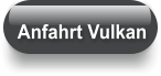 Anfahrt Vulkan
